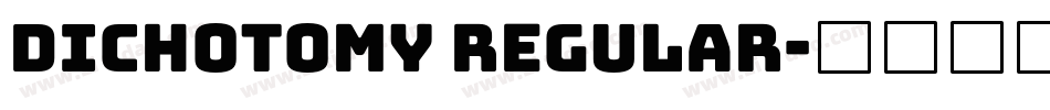 Dichotomy Regular字体转换